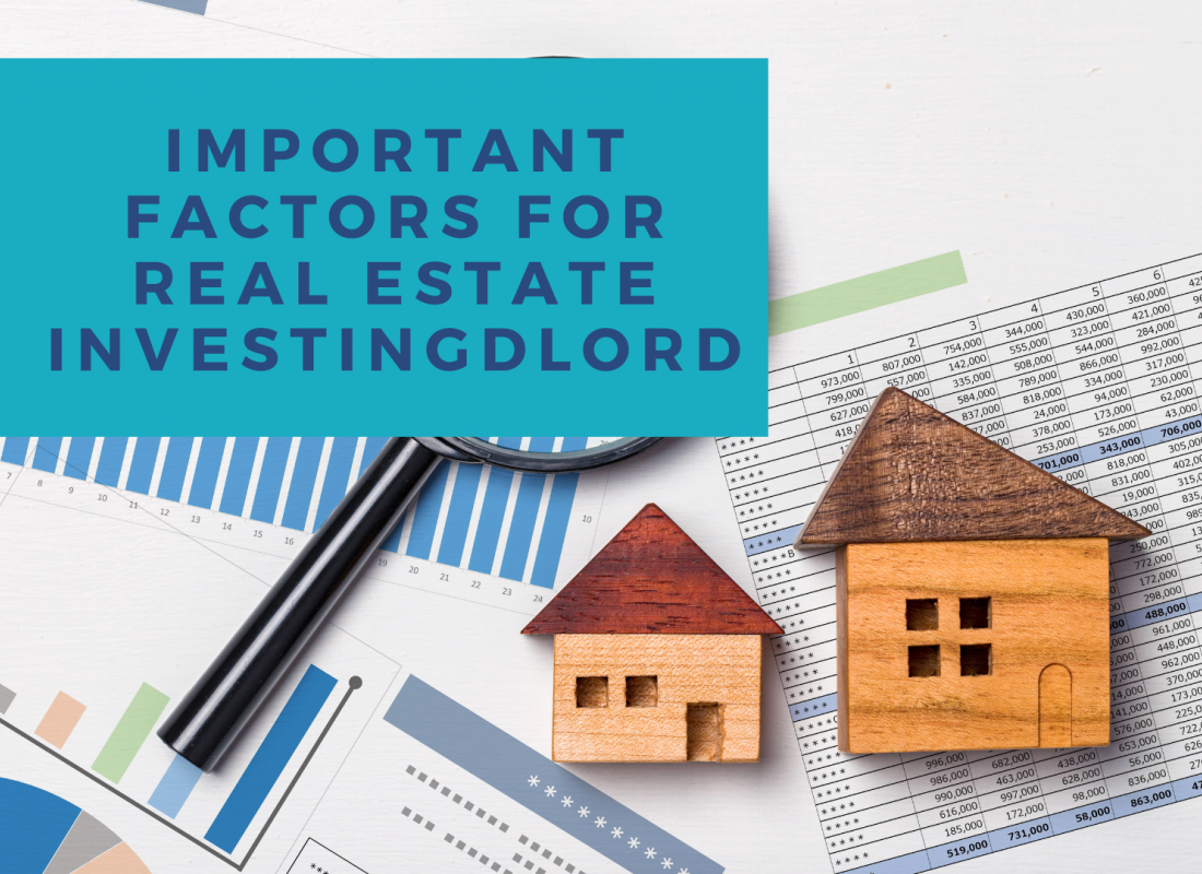 Important Factors for Real Estate Investing