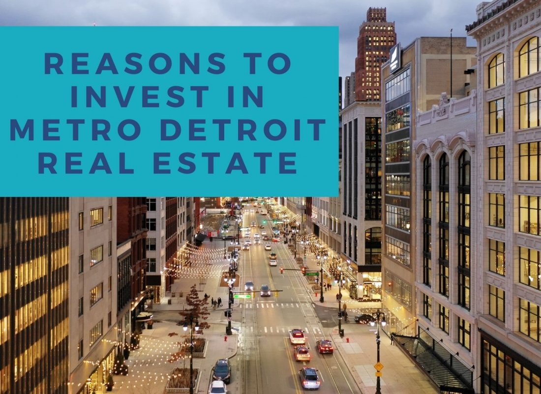 Reasons to Invest in Metro Detroit Real Estate