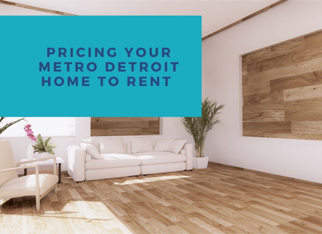 Pricing Your Metro Detroit Home to Rent