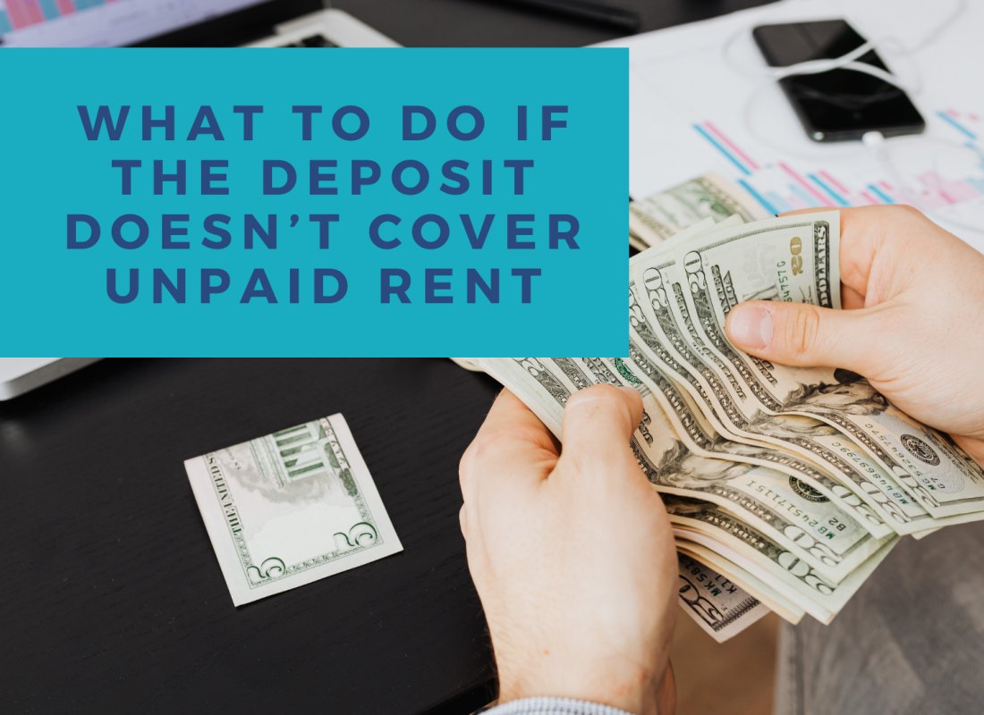 What to Do if the Deposit Doesn’t Cover Unpaid Rent