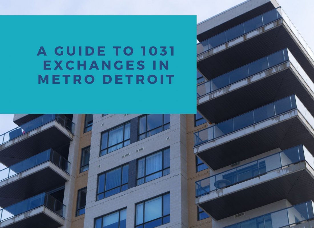 A Guide to 1031 Exchanges in Metro Detroit